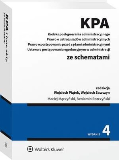 Kodeks postępowania administracyjnego. Prawo o ustroju sądów administracyjnych. Prawo o postępowaniu przed sądami administracyjnymi. Ustawa o postępowaniu egzekucyjnym w administracji ze schematami