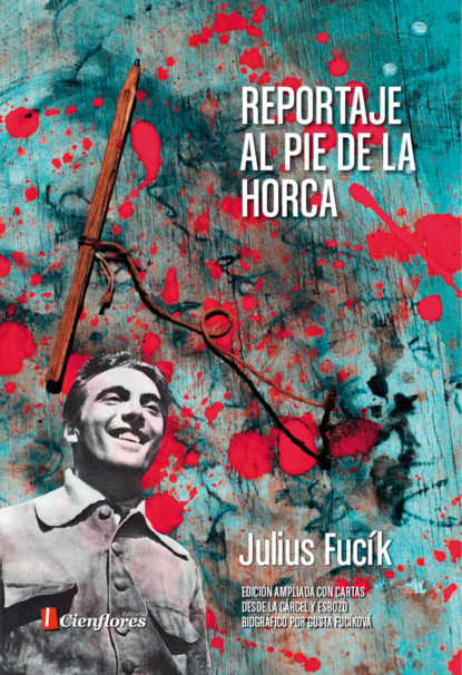 Julius Fucík - Reportaje al pie de la horca