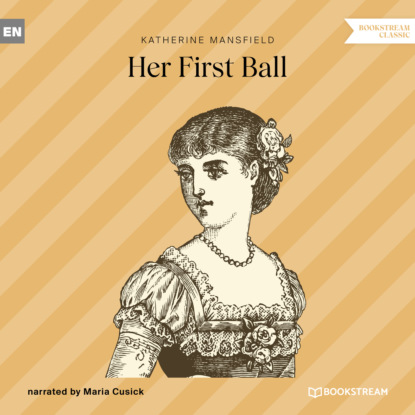 Katherine Mansfield - Her First Ball (Unabridged)