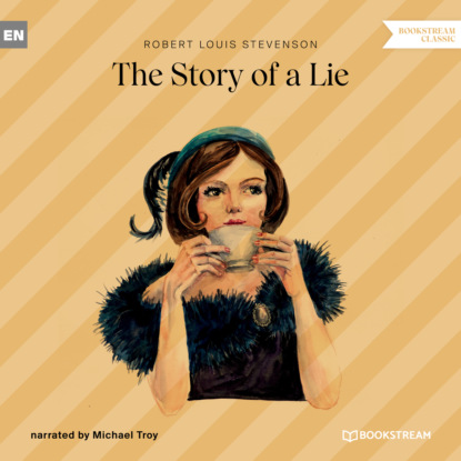 Robert Louis Stevenson - The Story of a Lie (Unabridged)