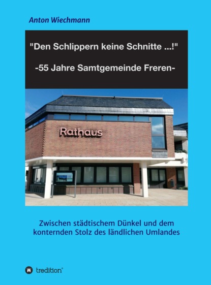 

"Den Schlippern keine Schnitte ... !" 2024: 55 Jahre Samtgemeinde Freren