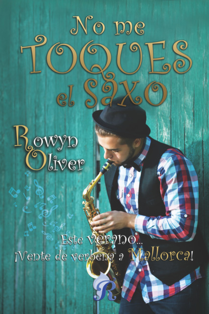 Rowyn Oliver - No me toques el saxo