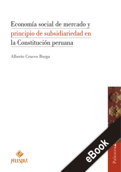 Econom?a social de mercado y principio de subsidiariedad en la Constituci?n peruana