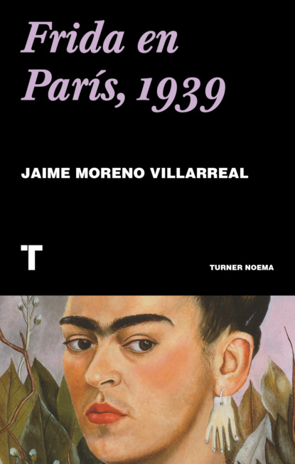 Jaime Moreno Villareal - Frida en París, 1939