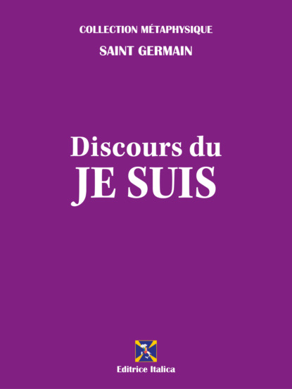Saint Germain - Discours du Je Suis