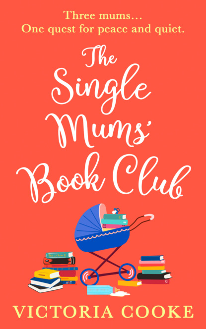 Victoria Cooke - The Single Mums’ Book Club