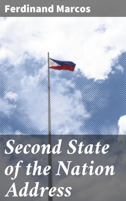 Ferdinand Marcos - Second State of the Nation Address