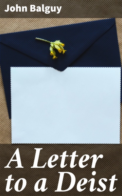 

A Letter to a Deist