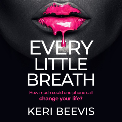 Keri Beevis - Every Little Breath (Unabridged)