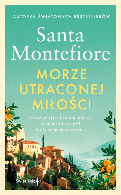 Santa Montefiore - Morze utraconej miłości