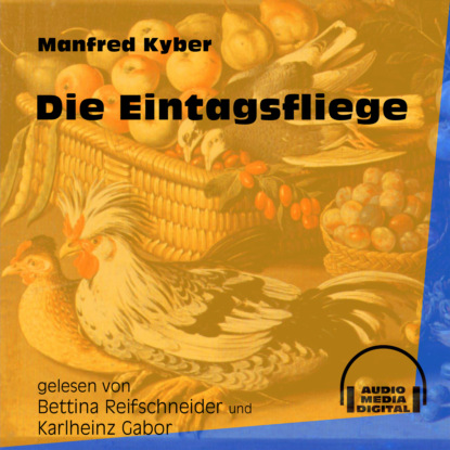 Manfred Kyber - Die Eintagsfliege (Ungekürzt)