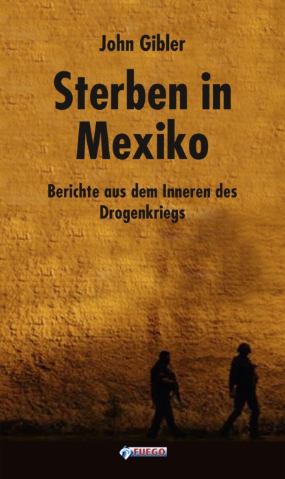 John Gibler - Sterben in Mexiko