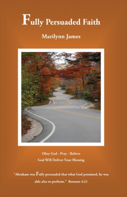 Marilynn James - Fully Persuaded Faith