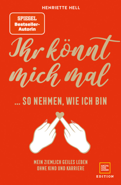 

Ihr könnt mich mal so nehmen, wie ich bin