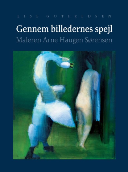 Lise Gotfredsen - Gennem billedernes spejl