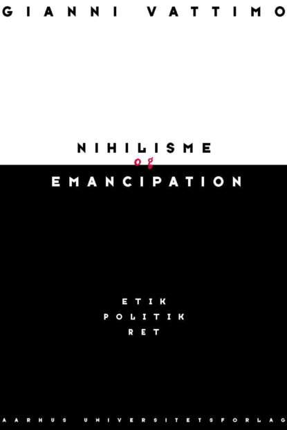 Gianni  Vattimo - Nihilisme og emancipation