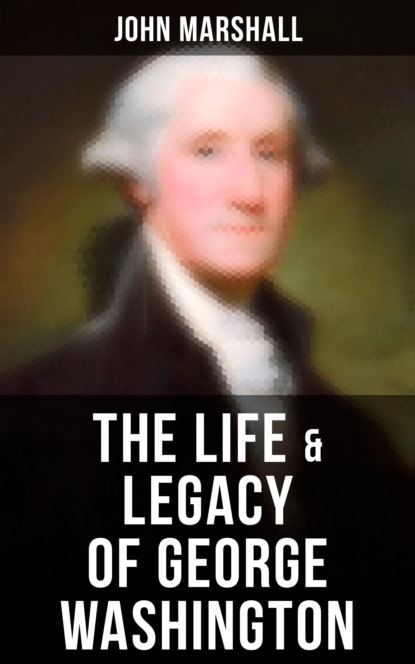 John Marshall - The Life & Legacy of George Washington