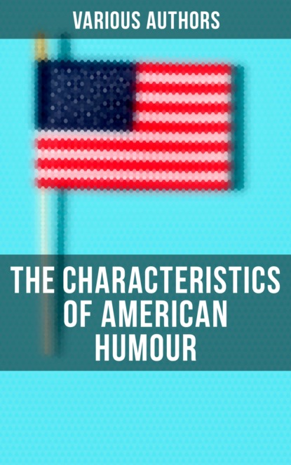 Various Authors - The Characteristics of American Humour