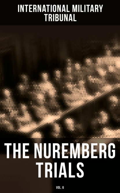 

The Nuremberg Trials (Vol.6)