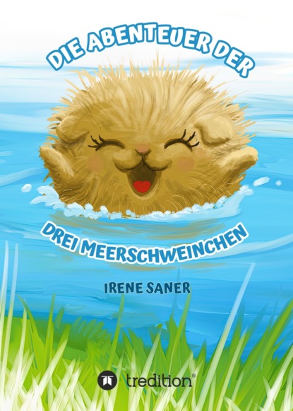 

Die Abenteuer der drei Meerschweinchen