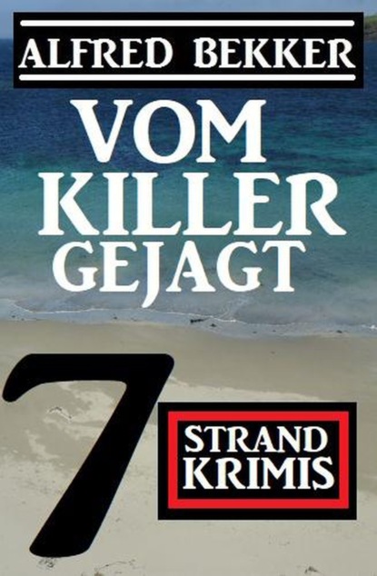 

Vom Killer gejagt: 7 Strand Krimis