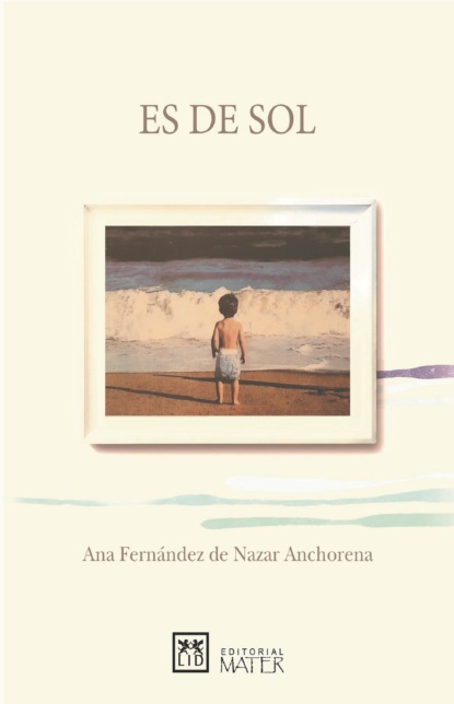 Ana Fernández de Nazar Anchorena - Es de sol