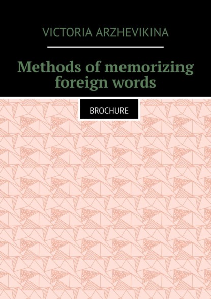 Methods ofmemorizing foreign words. Brochure