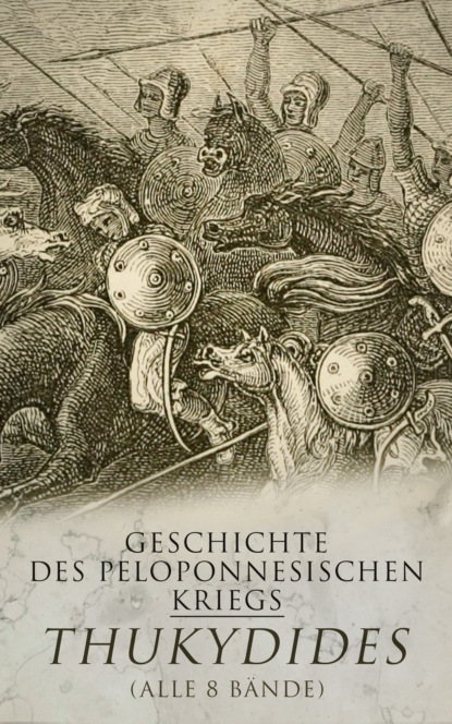 Thukydides - Geschichte des peloponnesischen Kriegs (Alle 8 Bände)