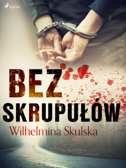 Wilhelmina Skulska - Bez skrupułów