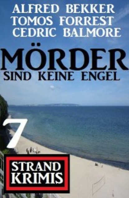 Cedric Balmore - Mörder sind keine Engel: 7 Strand Krimis