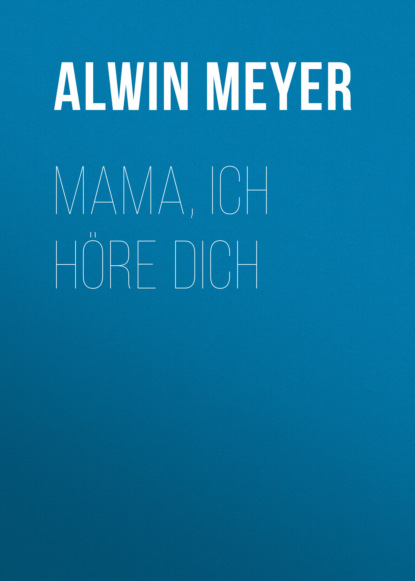 Mama, ich höre dich