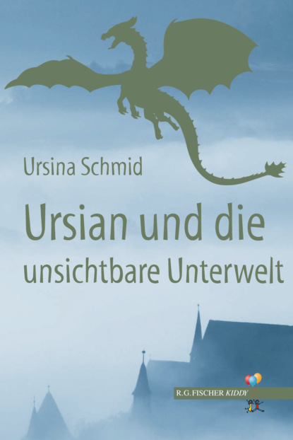 Ursina Schmid - Ursian und die unsichtbare Unterwelt