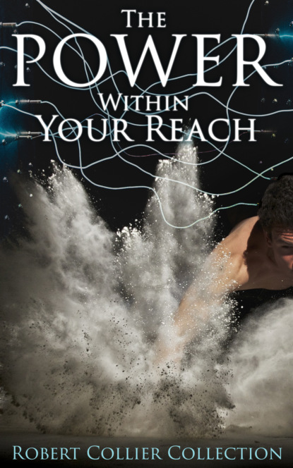Robert Collier - The Power Within Your Reach - Robert Collier Collection