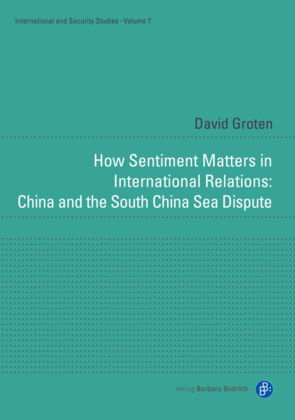 David Groten - How Sentiment Matters in International Relations: China and the South China Sea Dispute