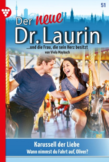 Viola Maybach - Der neue Dr. Laurin 51 – Arztroman