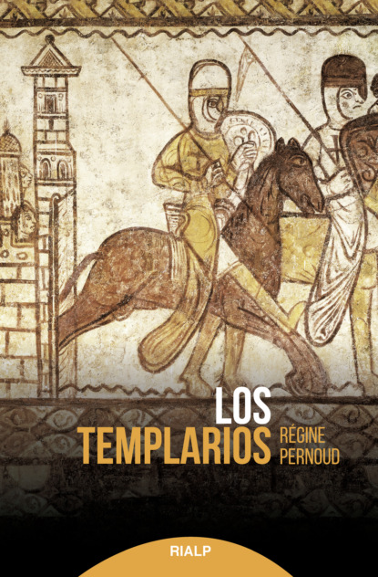 Los templarios - Regine Pernoud