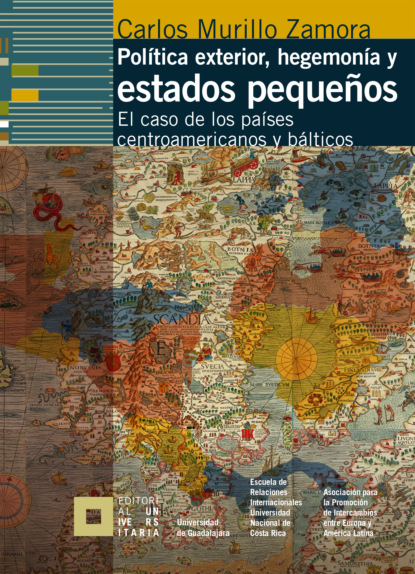 Carlos Murillo Zamora - Política exterior, hegemonía y estados pequeños