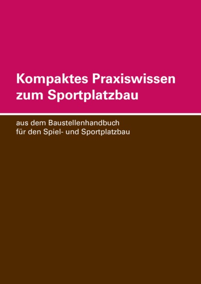 Steffen Baumann - Kompaktes Praxiswissen zum Sportplatzbau