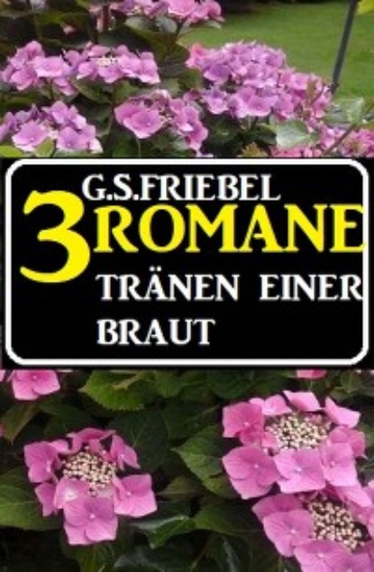 Tränen einer Braut: 3 Romane