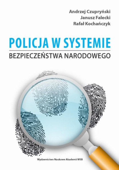 Janusz Falecki - Policja w systemie bezpieczeństwa narodowego