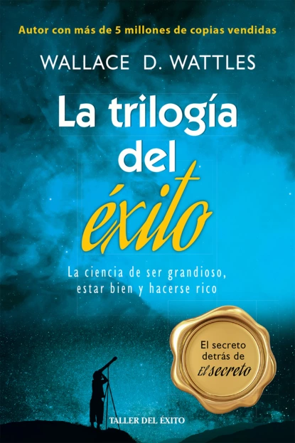 Обложка книги La trilogía del éxito, Wallace D. Wattles