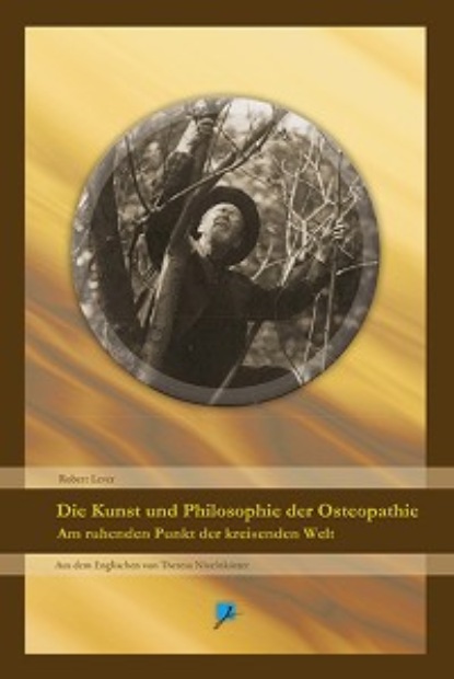 Robert Lever - Die Kunst und Philosophie der Osteopathie
