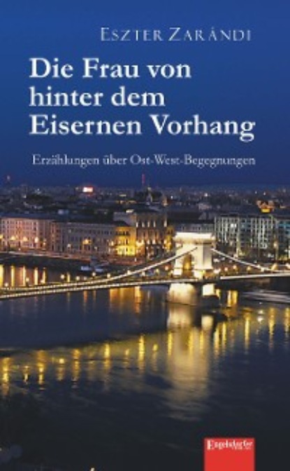 

Die Frau von hinter dem Eisernen Vorhang