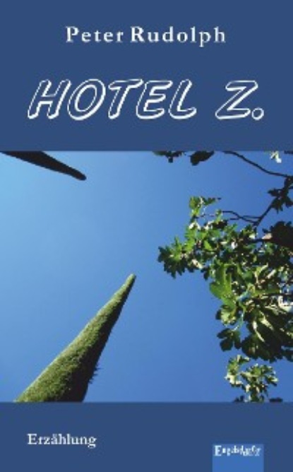 Peter Rudolph - Hotel Z