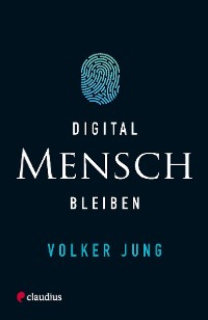 Volker Jung - Digital Mensch bleiben