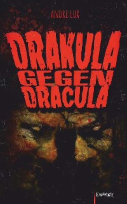 Andre Lux - Drakula gegen Dracula