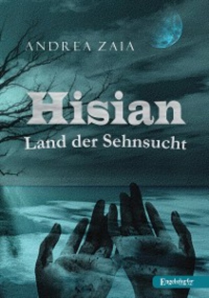 Andrea Zaia - Hisian - Land der Sehnsucht