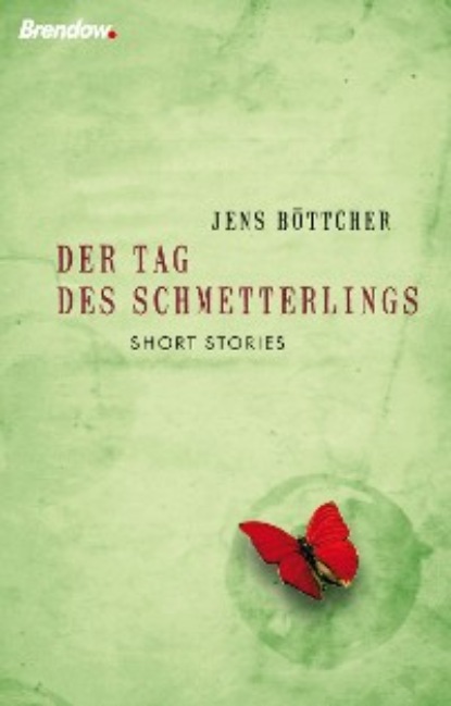 Jens Böttcher - Der Tag des Schmetterlings