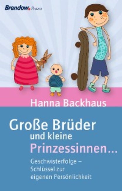 Hanna Backhaus - Große Brüder und kleine Prinzessinnen ...