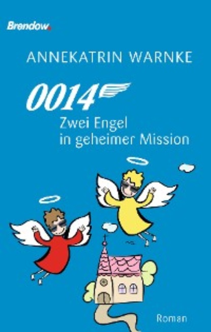 Annekatrin Warnke - 0014 Zwei Engel in geheimer Mission